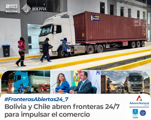 Bolivia y Chile abren fronteras 24/7 para impulsar el comercio | Aduana ...